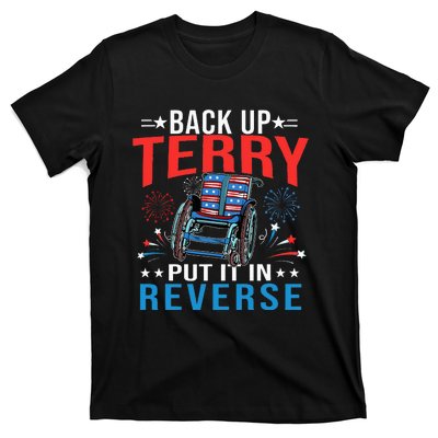 Back Up Terry Put It In Reverse Fireworks Funny 4th Of July T-Shirt