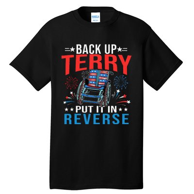 Back Up Terry Put It In Reverse Fireworks Funny 4th Of July Tall T-Shirt