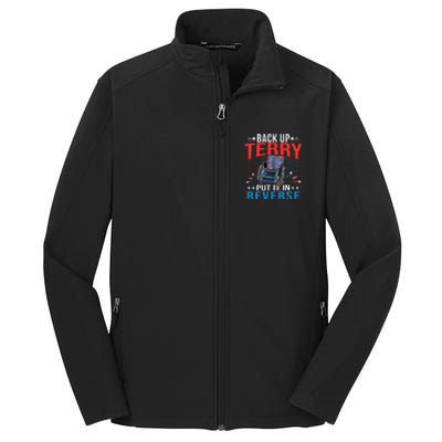 Back Up Terry Put It In Reverse Fireworks Funny 4th Of July Core Soft Shell Jacket