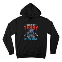 Back Up Terry Put It In Reverse Fireworks Funny 4th Of July Tall Hoodie