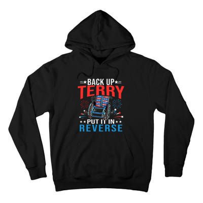 Back Up Terry Put It In Reverse Fireworks Funny 4th Of July Tall Hoodie