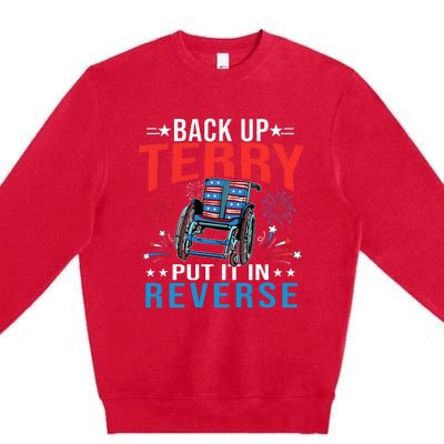 Back Up Terry Put It In Reverse Fireworks Funny 4th Of July Premium Crewneck Sweatshirt