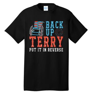 Back Up Terry Put It In Reverse Firework 4th Of July Tall T-Shirt