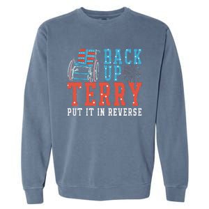 Back Up Terry Put It In Reverse Firework 4th Of July Garment-Dyed Sweatshirt