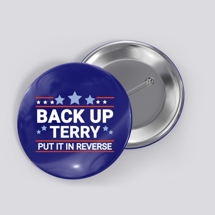 Back Up Terry Put It In Reverse Funny 4th Of July Gift Button