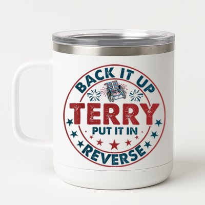 Back Up Terry Put It In Reverse Firework Funny 4th Of July Shirts 12 oz Stainless Steel Tumbler Cup