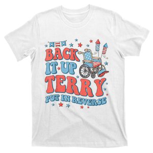 Back Up Terry Put It In Reverse Firework Funny 4th Of July Shirts T-Shirt