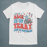 Back Up Terry Put It In Reverse Firework Funny 4th Of July Shirts T-Shirt