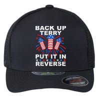 Back Up Terry Put It In Reverse Firework Funny 4th Of July Flexfit Unipanel Trucker Cap