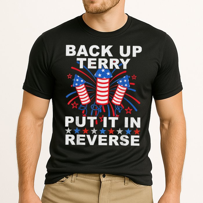 Back Up Terry Put It In Reverse Firework Funny 4th Of July Performance Shirt