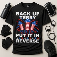 Back Up Terry Put It In Reverse Firework Funny 4th Of July Performance Shirt