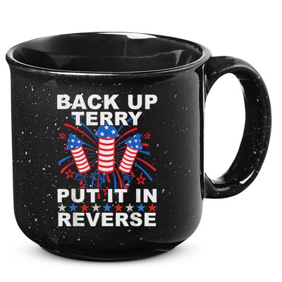 Back Up Terry Put It In Reverse Firework Funny 4th Of July 15oz Campfire Ceramic Mug