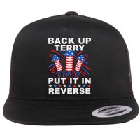 Back Up Terry Put It In Reverse Firework Funny 4th Of July Flatbill Hat