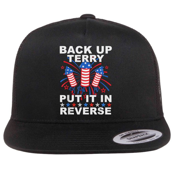 Back Up Terry Put It In Reverse Firework Funny 4th Of July Flatbill Hat