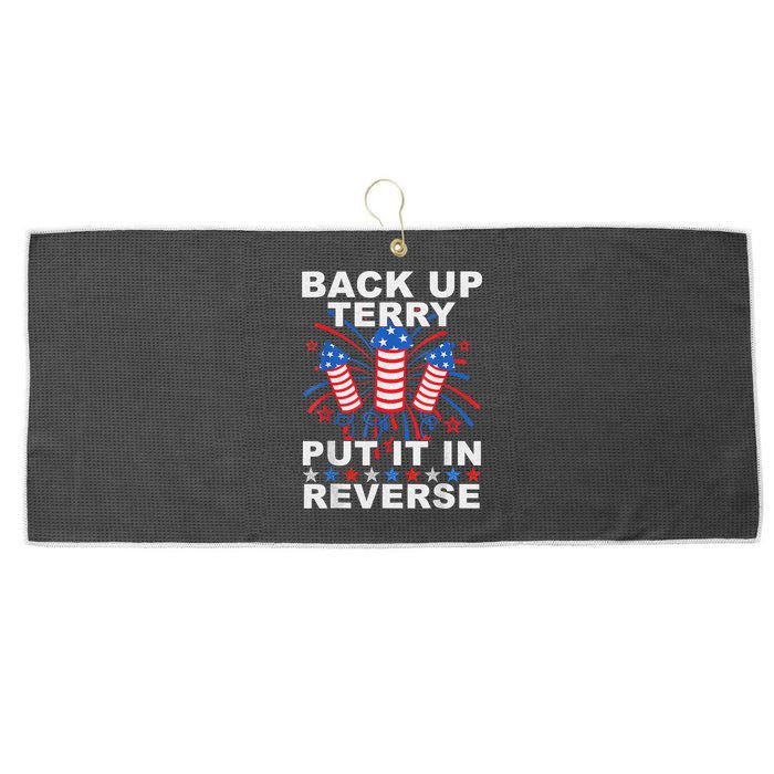 Back Up Terry Put It In Reverse Firework Funny 4th Of July Large Microfiber Waffle Golf Towel