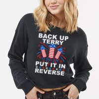 Back Up Terry Put It In Reverse Firework Funny 4th Of July Cropped Pullover Crew