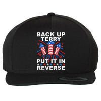 Back Up Terry Put It In Reverse Firework Funny 4th Of July Wool Snapback Cap