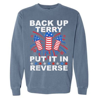 Back Up Terry Put It In Reverse Firework Funny 4th Of July Garment-Dyed Sweatshirt