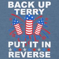 Back Up Terry Put It In Reverse Firework Funny 4th Of July Garment-Dyed Sweatshirt