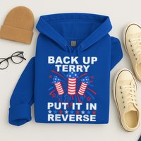 Back Up Terry Put It In Reverse Firework Funny 4th Of July Hoodie