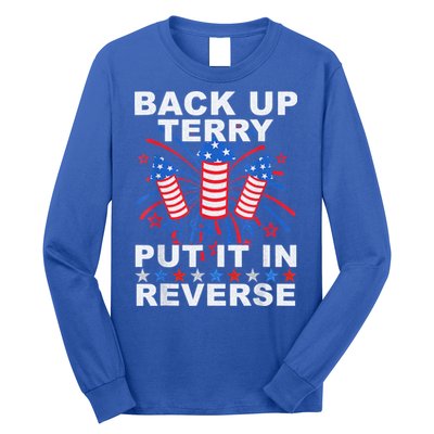 Back Up Terry Put It In Reverse Firework Funny 4th Of July Long Sleeve Shirt