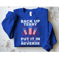 Back Up Terry Put It In Reverse Firework Funny 4th Of July Sweatshirt