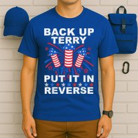 Back Up Terry Put It In Reverse Firework Funny 4th Of July T-Shirt
