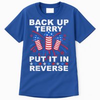 Back Up Terry Put It In Reverse Firework Funny 4th Of July Tall T-Shirt