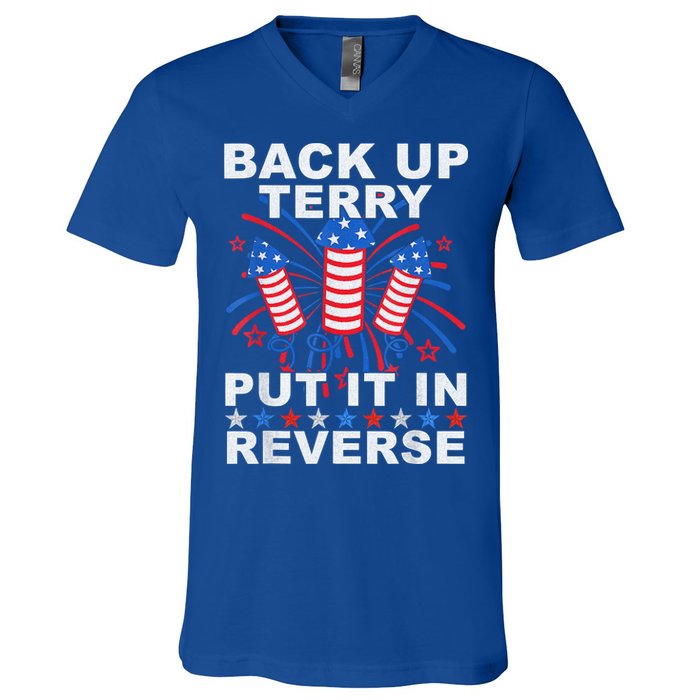 Back Up Terry Put It In Reverse Firework Funny 4th Of July V-Neck T-Shirt