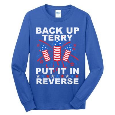 Back Up Terry Put It In Reverse Firework Funny 4th Of July Tall Long Sleeve T-Shirt