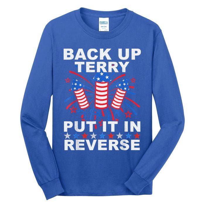 Back Up Terry Put It In Reverse Firework Funny 4th Of July Tall Long Sleeve T-Shirt