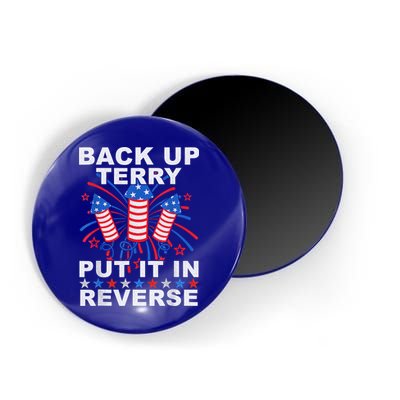Back Up Terry Put It In Reverse Firework Funny 4th Of July Magnet