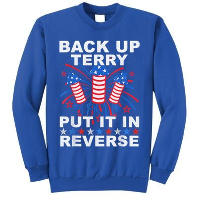 Back Up Terry Put It In Reverse Firework Funny 4th Of July Tall Sweatshirt