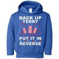 Back Up Terry Put It In Reverse Firework Funny 4th Of July Toddler Hoodie
