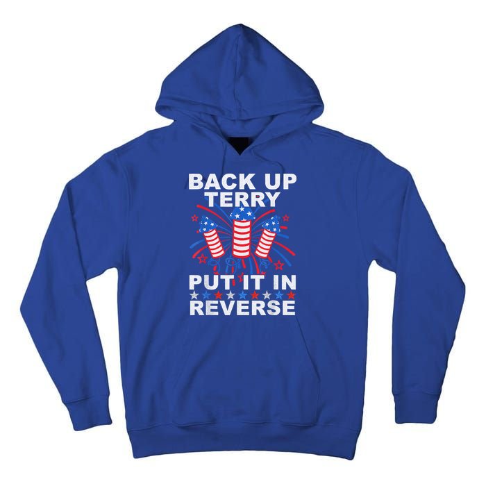 Back Up Terry Put It In Reverse Firework Funny 4th Of July Tall Hoodie