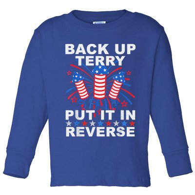 Back Up Terry Put It In Reverse Firework Funny 4th Of July Toddler Long Sleeve Shirt