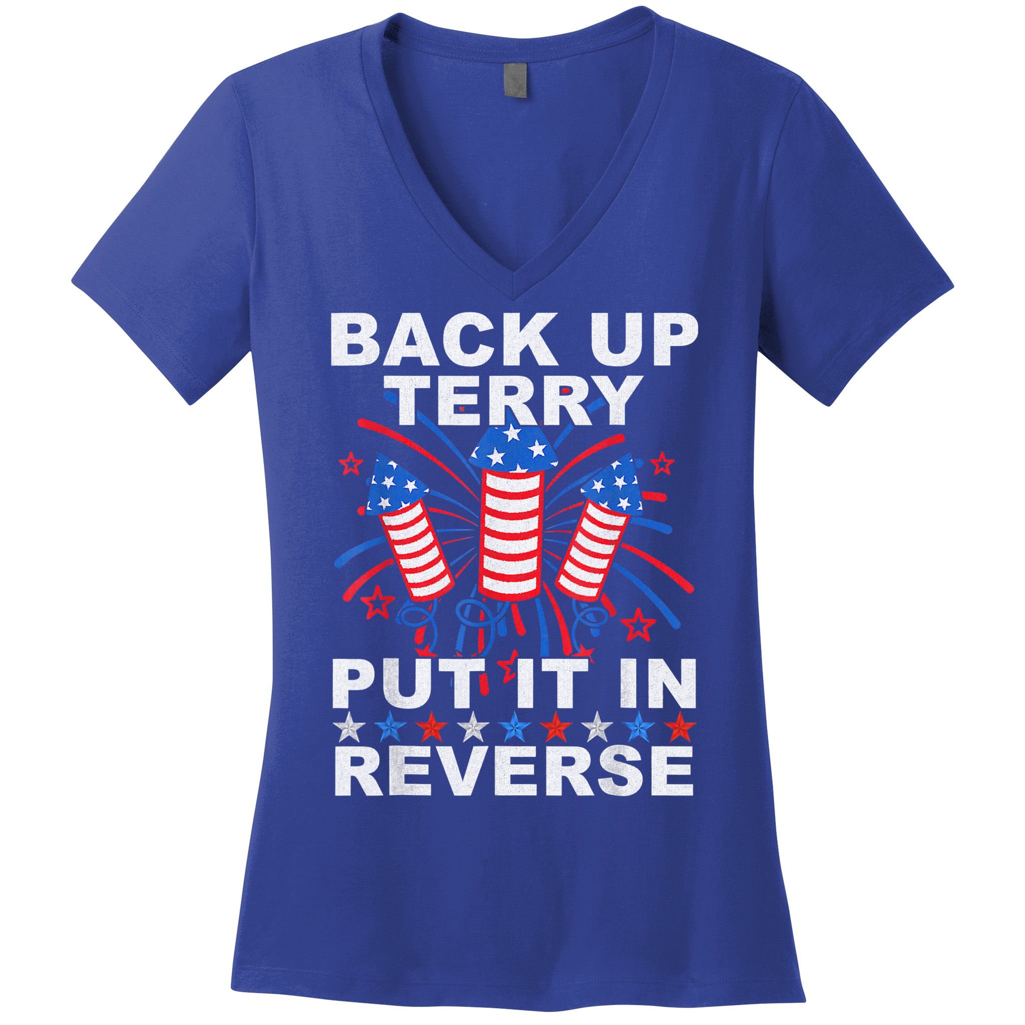 Back Up Terry Put It In Reverse Firework Funny 4th Of July Women's V-Neck T-Shirt