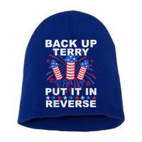 Back Up Terry Put It In Reverse Firework Funny 4th Of July Short Acrylic Beanie