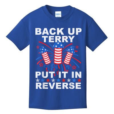 Back Up Terry Put It In Reverse Firework Funny 4th Of July Kids T-Shirt