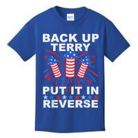 Back Up Terry Put It In Reverse Firework Funny 4th Of July Kids T-Shirt