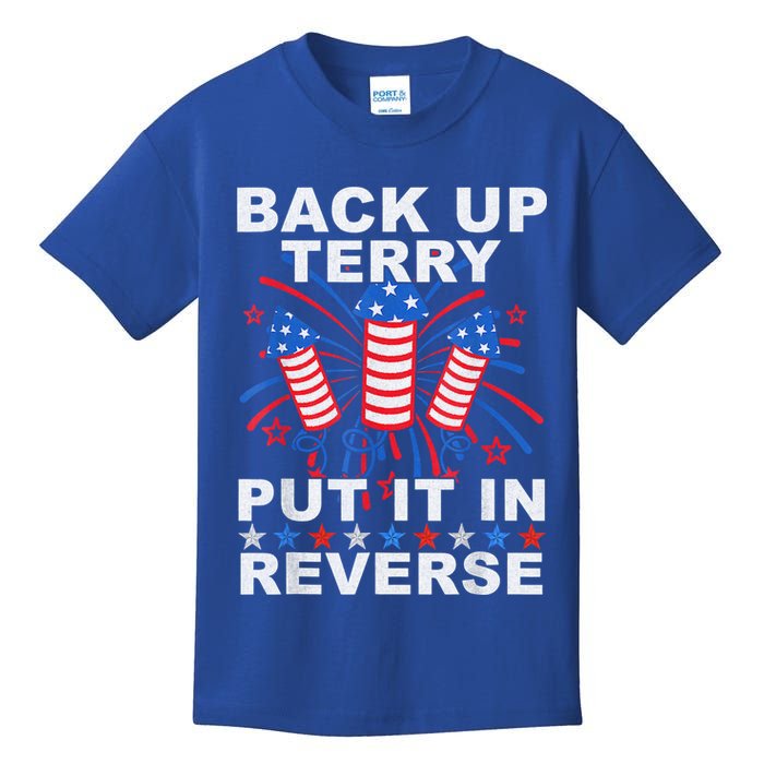 Back Up Terry Put It In Reverse Firework Funny 4th Of July Kids T-Shirt