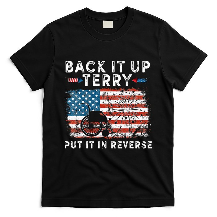 Back Up Terry Put It In Reverse Firework Funny 4th Of July T-Shirt