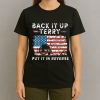 Back Up Terry Put It In Reverse Firework Funny 4th Of July T-Shirt