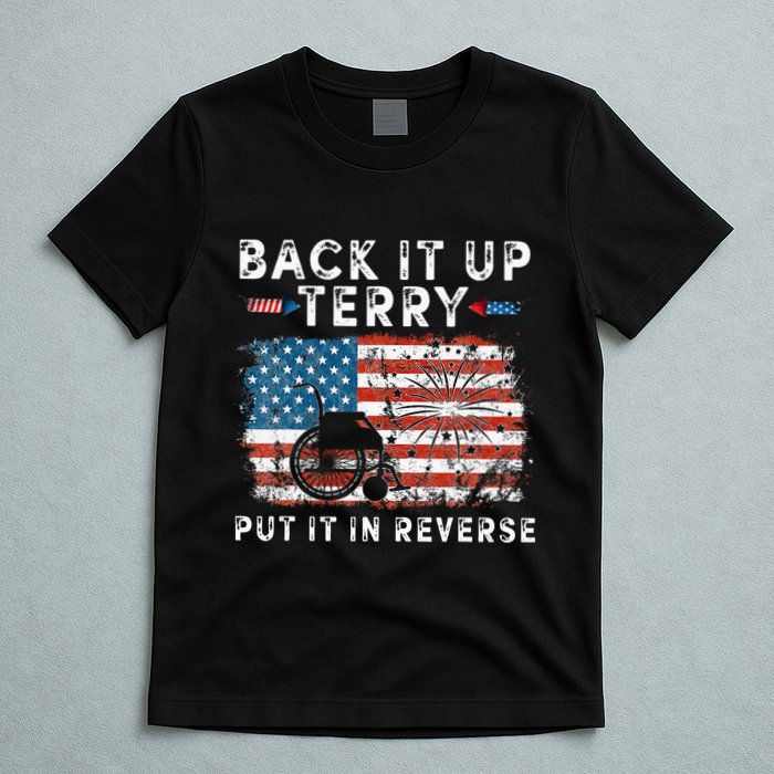 Back Up Terry Put It In Reverse Firework Funny 4th Of July T-Shirt