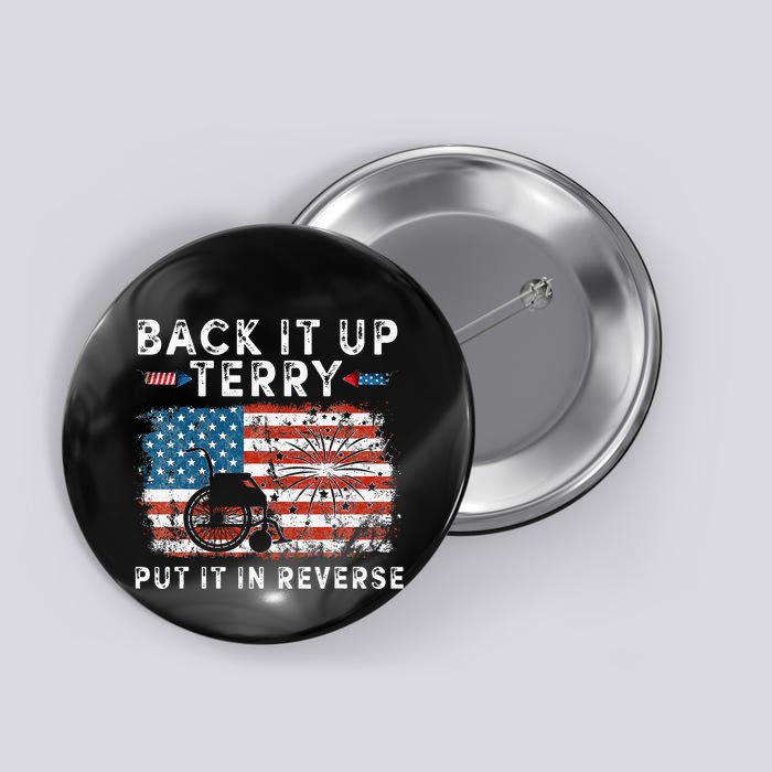 Back Up Terry Put It In Reverse Firework Funny 4th Of July Button