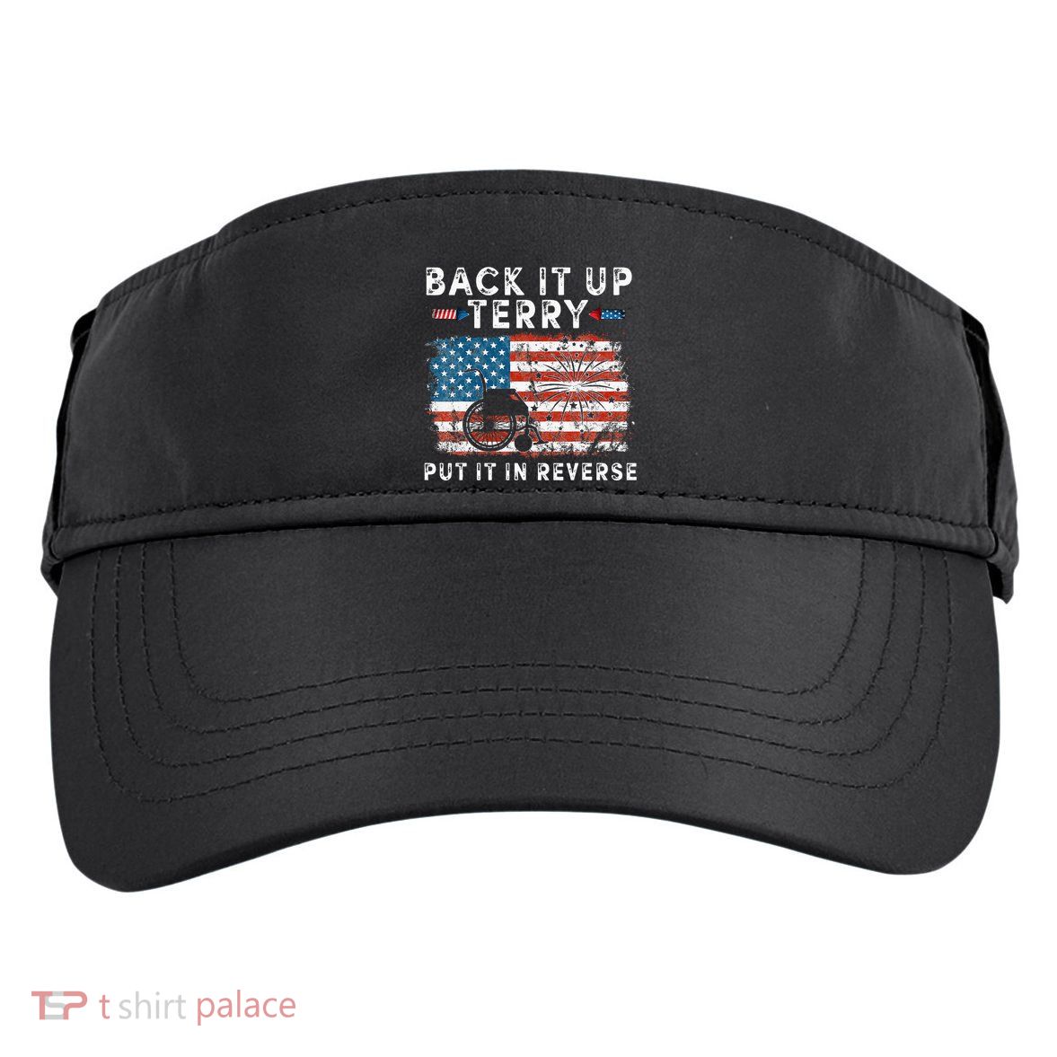 Back Up Terry Put It In Reverse Firework Funny 4th Of July Adult Drive Performance Visor