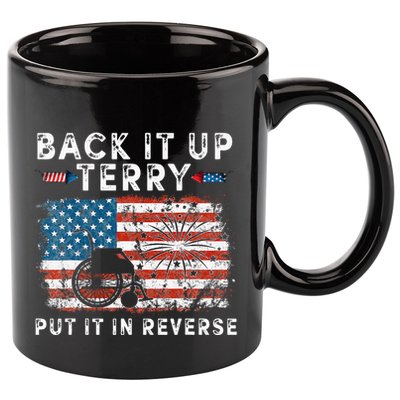 Back Up Terry Put It In Reverse Firework Funny 4th Of July 11oz C Handle Ceramic Mug