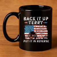 Back Up Terry Put It In Reverse Firework Funny 4th Of July 11oz C Handle Ceramic Mug