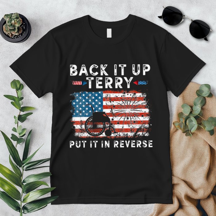 Back Up Terry Put It In Reverse Firework Funny 4th Of July Premium T-Shirt