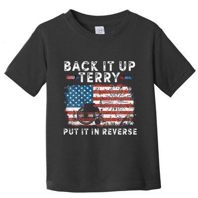 Back Up Terry Put It In Reverse Firework Funny 4th Of July Toddler T-Shirt
